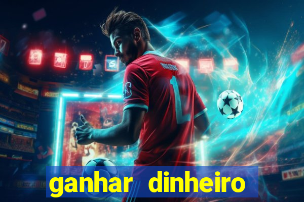 ganhar dinheiro online jogando